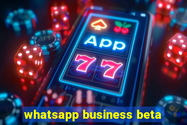 whatsapp business beta